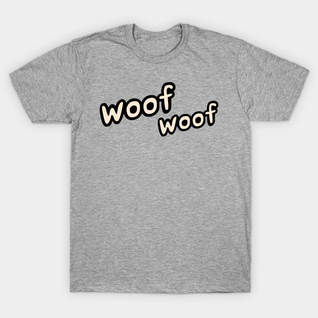 woof woof text big dog barking T-Shirt by GlanceCat